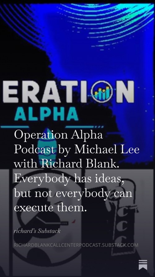 OperationAlphaPodcastbyMichaelLeewithRichardBlank.Everybodyhasideasbutnoteverybodycanexecutethem..jpg