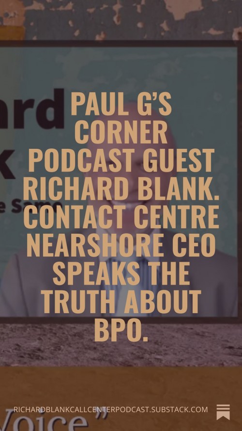 PaulGsCornerpodcastguestRichardBlank.ContactCentreNearshoreCEOspeaksthetruthaboutBPO.5.jpg