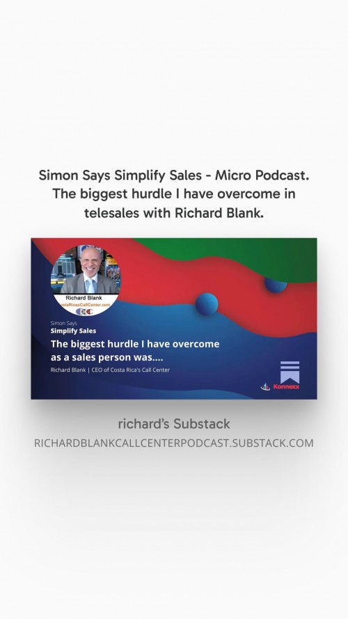 SimonSaysSimplifySales-MicroPodcast.ThebiggesthurdleIhaveovercomeintelesaleswithRichardBlank.5.jpg