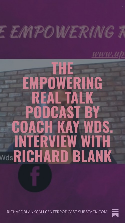 TheEmpoweringRealTalkPodcastbyCoachKayWds.InterviewwithRichardBlank3.jpg