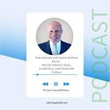 TheSheriKayeHoffShow-HowtoImproveSalesLeadershipandCorporateCulture-RichardBlankCOSTARICASCALLCENTER.jpg