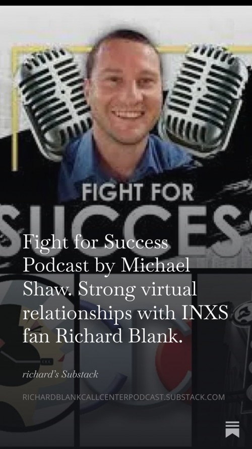 FightforSuccessPodcastbyMichaelShaw.StrongvirtualrelationshipswithINXSfanRichardBlank.11.jpg
