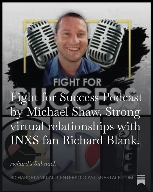 FightforSuccessPodcastbyMichaelShaw.StrongvirtualrelationshipswithINXSfanRichardBlank.5.jpg