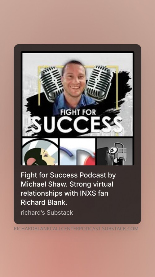 FightforSuccessPodcastbyMichaelShaw.StrongvirtualrelationshipswithINXSfanRichardBlank.8.jpg