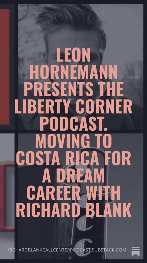 LeonHornemannpresentsTheLibertyCornerpodcast.MovingtoCostaRicaforadreamcareerwithRichardBlank3.jpg