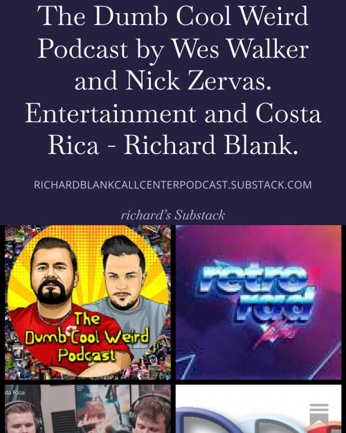 TheDumbCoolWeirdPodcastbyWesWalkerandNickZervas.EntertainmentandCostaRica-RichardBlank.3.jpg