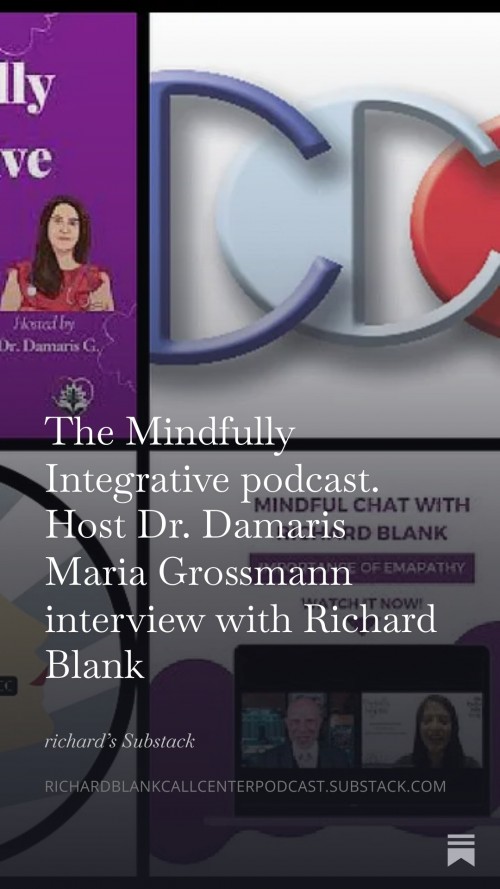TheMindfullyIntegrativepodcast.HostDr.DamarisMariaGrossmanninterviewwithRichardBlank11.jpg