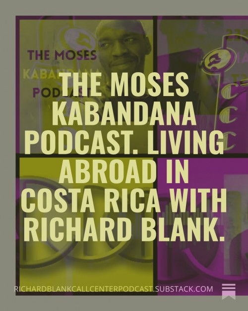TheMosesKabandanaPodcast.LivingabroadinCostaRicawithRichardBlank.4.jpg