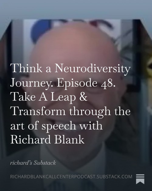 ThinkaNeurodiversityJourney.Episode48.TakeALeapTransformthroughtheartofspeechwithRichardBlank2.jpg