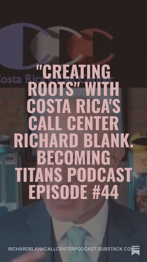 BecomingTitanspodcastCEOguestRichardBlankCostaRicasCallCenter..2.jpg