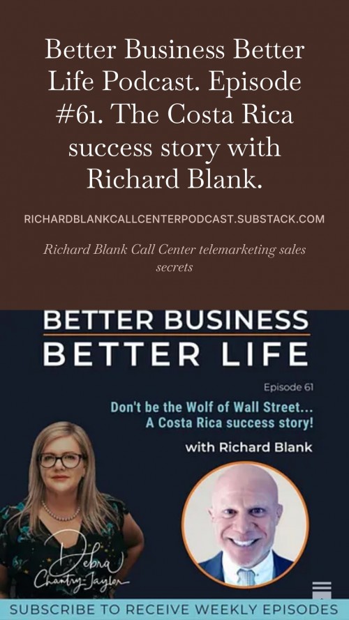 BETTERBUSINESSBETTERLIFEPODCASTENTREPRENEURGUESTRICHARDBLANKCOSTARICASCALLCENTER..jpg