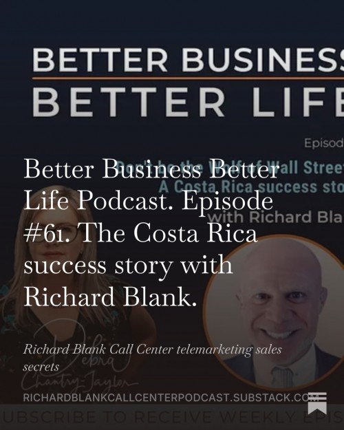 BETTERBUSINESSBETTERLIFEPODCASTENTREPRENEURGUESTRICHARDBLANKCOSTARICASCALLCENTER.6.jpg