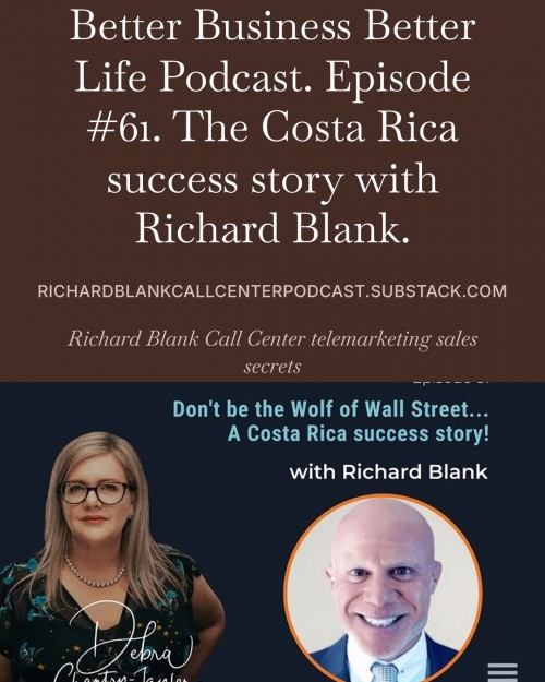BETTERBUSINESSBETTERLIFEPODCASTENTREPRENEURGUESTRICHARDBLANKCOSTARICASCALLCENTER.7.jpg