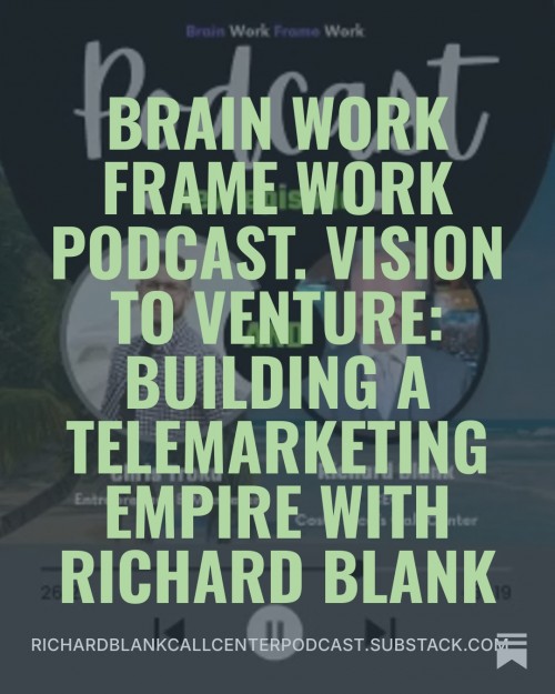 BrainworkFrameworkpodcastguestRichardBlankCostaRicasCallCenter.8.jpg