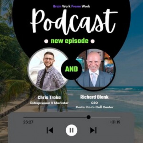 BrainworkFrameworkpodcastsalesguestRichardBlankCostaRicasCallCenter.jpg