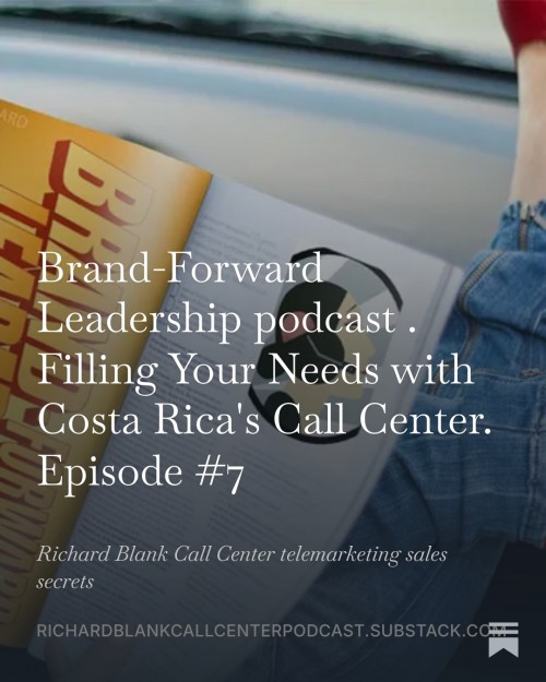 BrandForwardLeadershippodcastappointmentsettingguestRichardBlankCostaRicasCallCenter.4.jpg