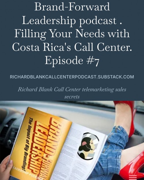 BrandForwardLeadershippodcastappointmentsettingguestRichardBlankCostaRicasCallCenter.5.jpg