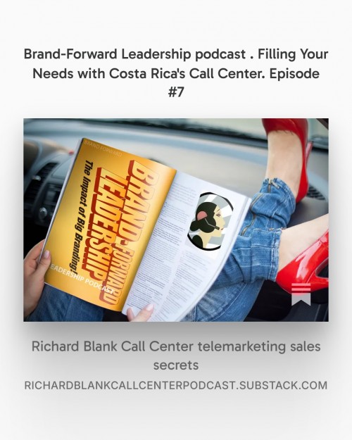 BrandForwardLeadershippodcastappointmentsettingguestRichardBlankCostaRicasCallCenter.6.jpg
