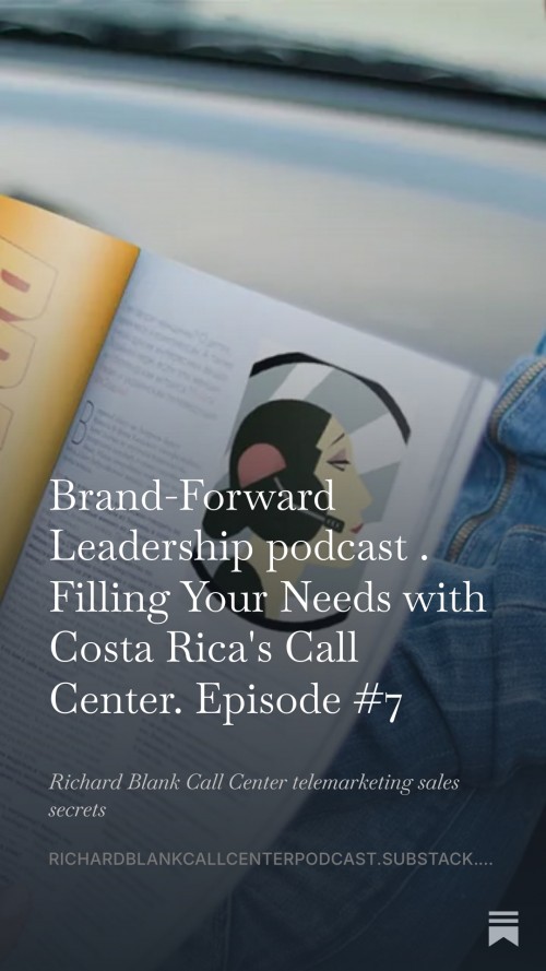 BrandForwardLeadershippodcastappointmentsettingguestRichardBlankCostaRicasCallCenter.7.jpg
